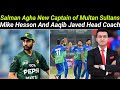 Breaking News : Salman Ali Agha New Multan Sultans Captain | Mike Hesson Head Coach | Multan Sultans