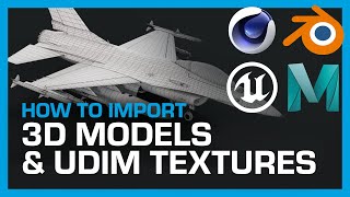 How to Import 3D Models with UDIM Textures Inside of Blender/Maya/C4D/Unreal