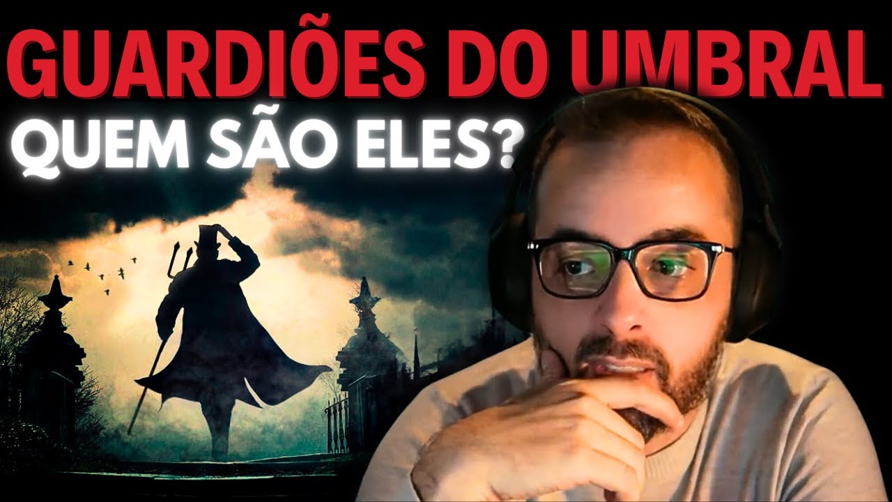 GUARDIÕES DO UMBRAL: QUEM SÃO ELES?
