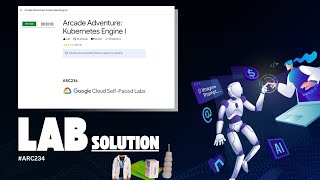 Arcade Adventure: Kubernetes Engine I Lab solution || Arcade Level 3 || #ARC233 || Google Goodies