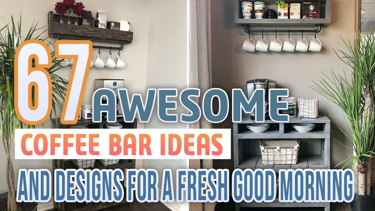 68 Awesome Coffee Bar Ideas and Designs For A Fresh Good Morning - YouTube