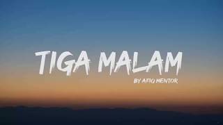 Video thumbnail of "Tiga Malam Tanpa Bintang - Afiq Mentor (lirik)"