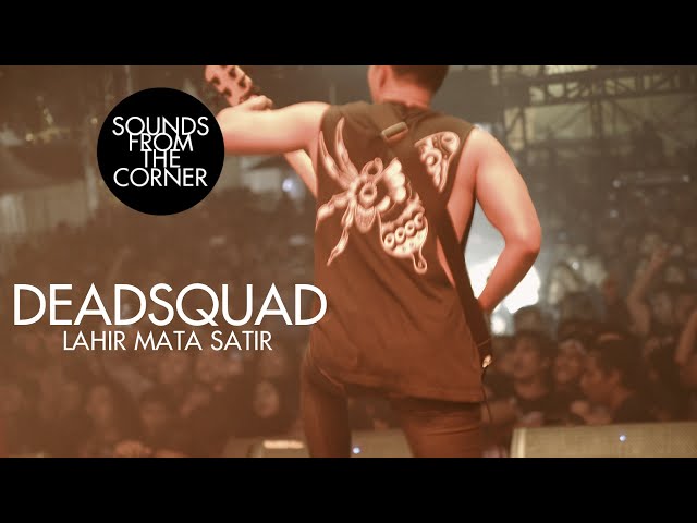 Deadsquad - Lahir Mata Satir | Sounds From The Corner Live #32 class=