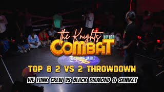 THE KNIGHTS COMBAT - 2VS2 ALL STYLE BATTLE - TOP 8 THROWDOWN_WE FUNK CREW VS BLACK-DIAMOND & SANIKET