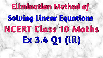 Elimination Method of Solving Linear Equations | NCERT Class 10 Maths Exercise 3.4 | Q No 1 (iii)
