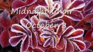 Miniatura de vídeo de "Midnight Choir-October 8"