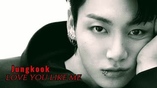 jungkook fmv {love you like me}😈😈