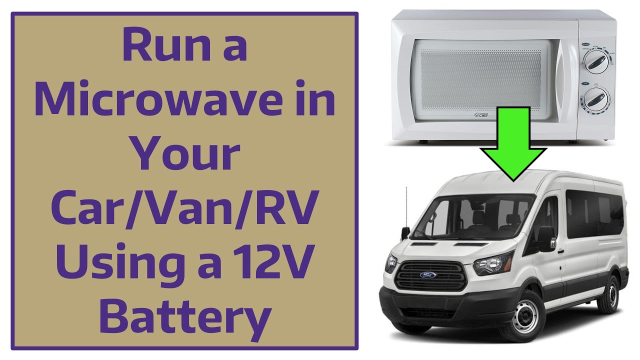 Run a Microwave in Your Car/Van/RV Using a 12V Battery 