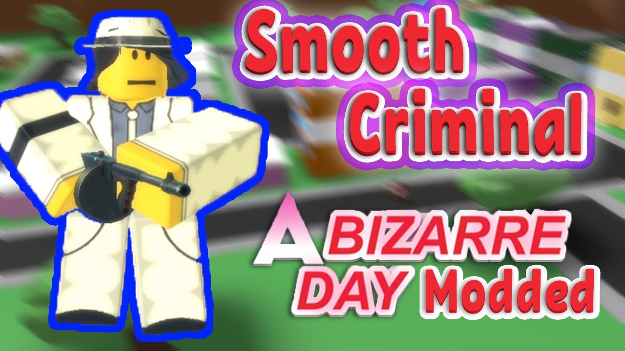 Smooth Criminal Showcase | A bizarre day modded