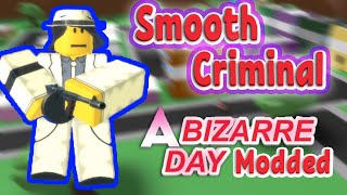 Smooth Criminal Showcase | A bizarre day modded