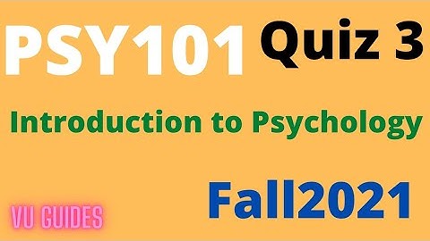 PSY101 Quiz 3 2022/ PSY101 Solved Quiz3 2022 #vu #quiz3 #psy101