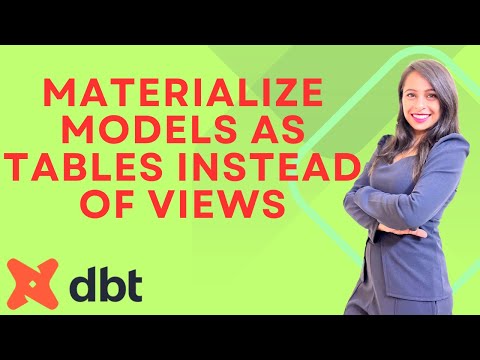 #8 Materialize Models as tables instead of views