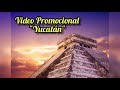 Video Promocional "Yucatán"