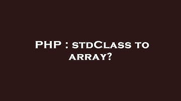 PHP : stdClass to array?