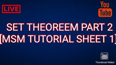 SET Theorem Part 2(MSM Tutorial Sheet 1)