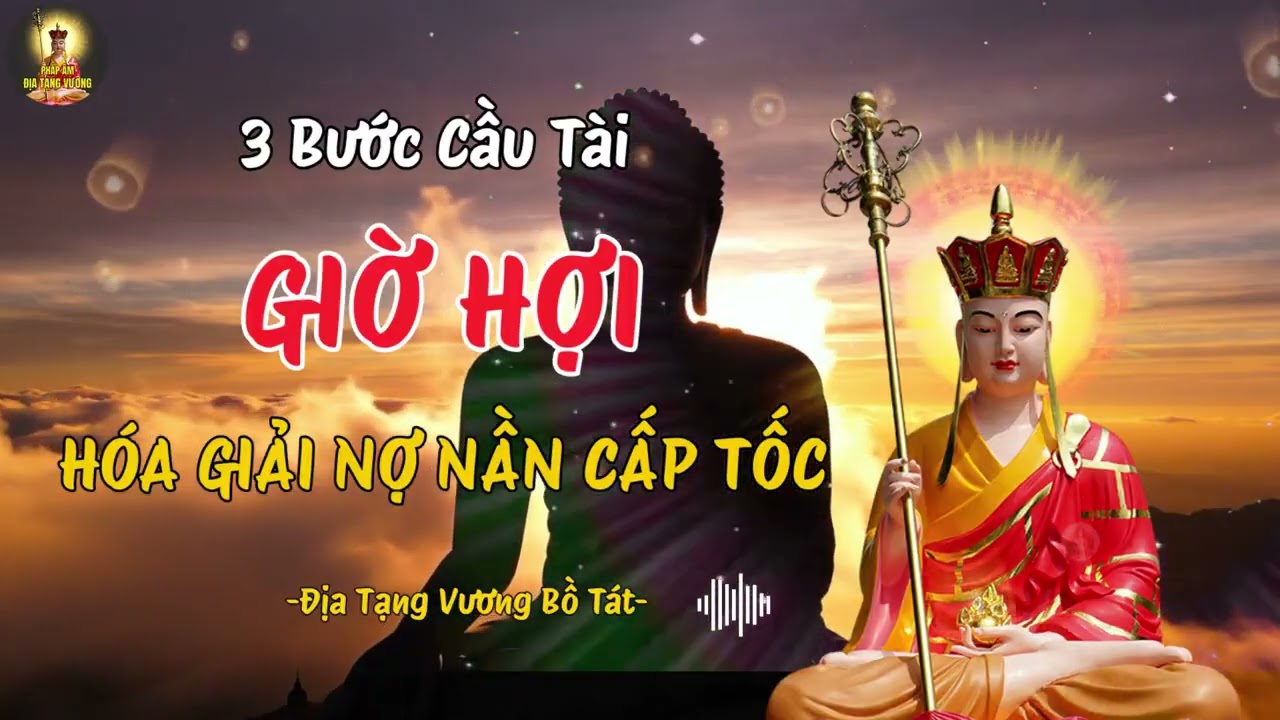 15 Phút Nghe Kinh Địa Tạng – Tiền Tài Tự Tìm Đến, Giải Nghiệp Ngay Hôm Nay!   Pháp Âm Địa Tạng Vương