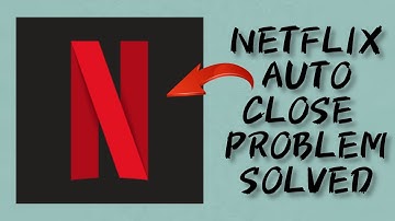 How To Solve Netflix App Auto(Automatically) Close Problem || Rsha26 Solutions