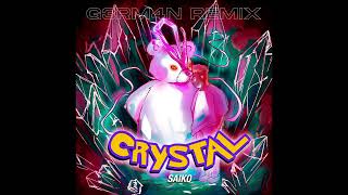 Saiko - Crystal (G3RM4N Remix)