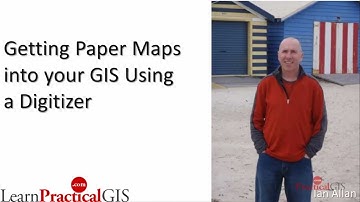 GIS for Beginners: A guide to using a Digitizer to convert a paper map into a GIS map
