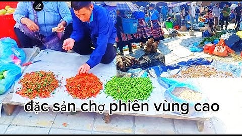 tuyên khánh I đi chợ phiên thấy bán toàn dược liệu, nông sản quý I Cuộc sống con người vùng cao.