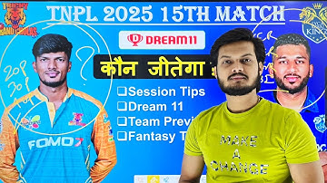 Tnpl 2025 15th match prediction, Trichy grand cholas vs Lyca kovai kings prediction, tgc vs lkk