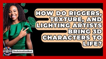 How Do Riggers, Texture, And Lighting Artists Bring 3D Characters To Life? - The Animation Reel