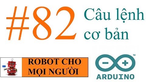 Cách tìm hiểu câu lệnh cơ bản trên arduino