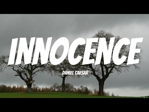 Daniel Caesar - Innocence (Lyrics) 
