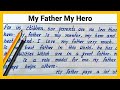 Simple english paragraph on my father my hero  write english essay on my father my hero  my father