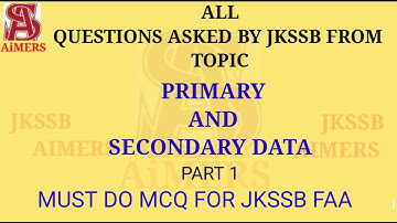 Primary and Secondary Data Part 1 All Jkssb previous year mcq
