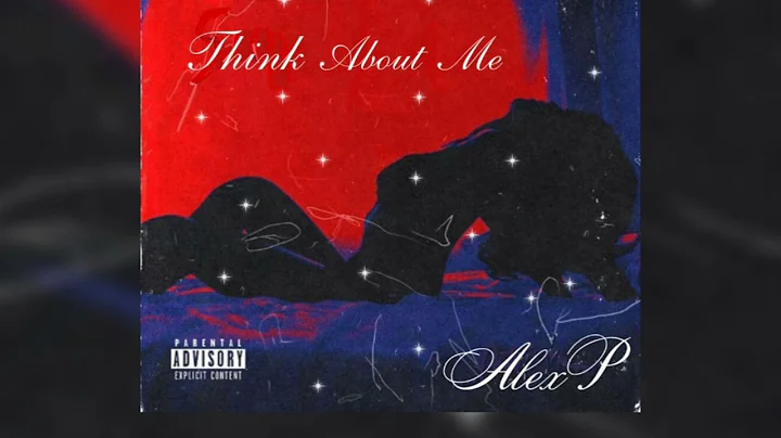 AlexP - Think About Me (Official Audio)