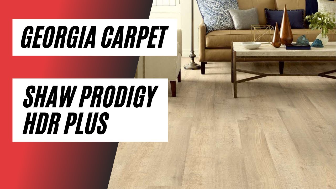 SHAW Floorte Elite Prodigy HDR Plus Luxury Vinyl Review - Georgia Carpet