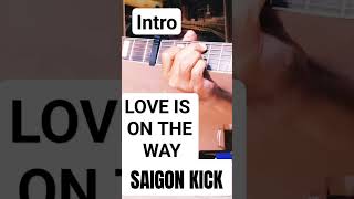 INTRO LOVE IS ON THE WAY#saigonkick #slowrock80s90s #introsong