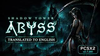 Shadow Tower Abyss Translated to English | PCSX2 v2.7.281 - YouTube