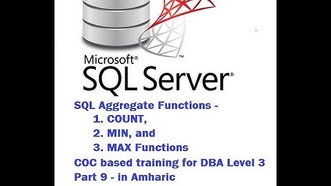 SQL Aggregate Functions   COUNT,  MIN, and MAX Functions COC based training for DBA Level 3 Part 9