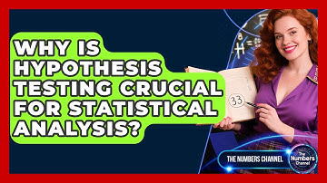 Why Is Hypothesis Testing Crucial For Statistical Analysis? - The Numbers Channel