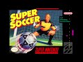 Super soccer snes  complete original soundtrack