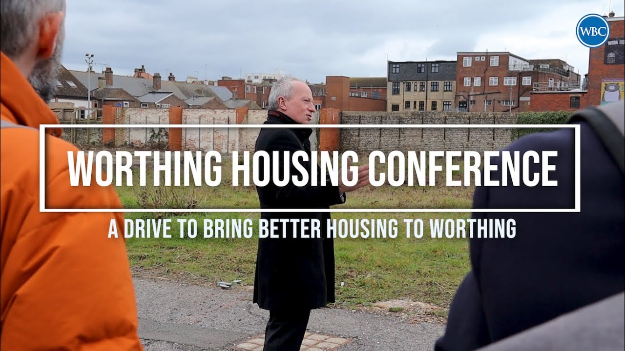 Worthing Housing Conference A drive to bring better housing to the