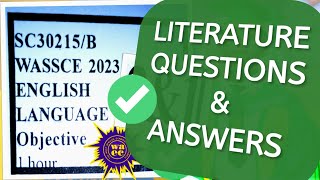 WASSCE 2023 ENGLISH LANGUAGE PAST QUESTIONS AND ANSWERS ON THE SELECTED LITERATURE TEXT