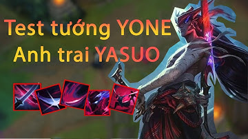 Test YONE | Sức mạnh của  anh trai Yasuo