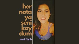 Irmak Tapki - Her Notaya Seni Koydum Resimi