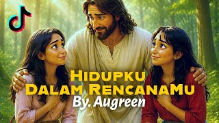 Hidupku Dalam Rencana-Mu - Augreen | Lagu Rohani Terbaru