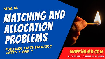 Matching and allocation problems | Further Maths Units 3 and 4 | MaffsGuru.com