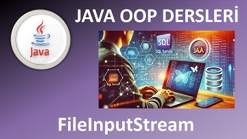 Java Dersleri: FileInputStream ile Dosyadan Okuma - Java Dosya İşlemleri