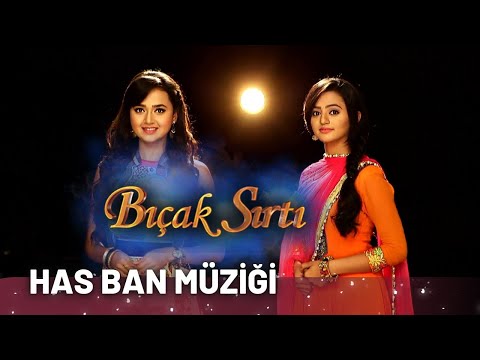 Bıçak Sırtı Hint Dizisi | Swaragini | Has Ban Müziği