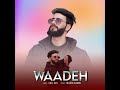 WaadehOfficial Song. Mp3 Song