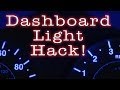 Dashboard Light Hack!