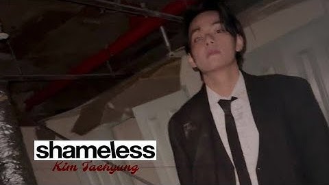 Kim Taehyung [FMV] Shameless #V★
