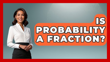 Is Probability A Fraction? - The Friendly Statistician