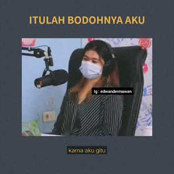 Story WA 30 detik ( bodohnya aku aku selalu percaya kalau orang bisa berubah karena aku )